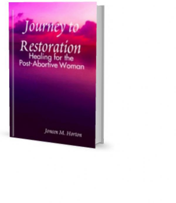 Journey to Restoration: Healing for the Post-Abortive Woman